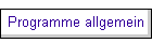 Programme allgemein